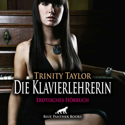 Hoerbuch Die Klavierlehrerin / Erotik Audio Story / Erotisches Hörbuch - Trinity Taylor - Magdalena Berlusconi
