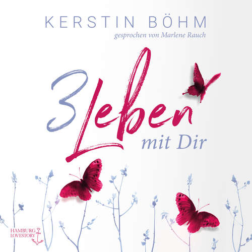 Hoerbuch Drei Leben mit dir - Kerstin Böhm - Marlene Rauch
