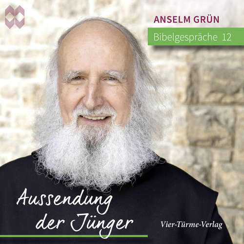 Hoerbuch Bibelgespräche 12: Aussendung der Jünger - Anselm Grün - Anselm Grün