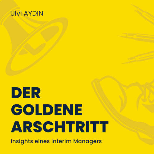 Hoerbuch Der goldene Arschtritt - Ulvi I. Aydin - Ulvi I. Aydin