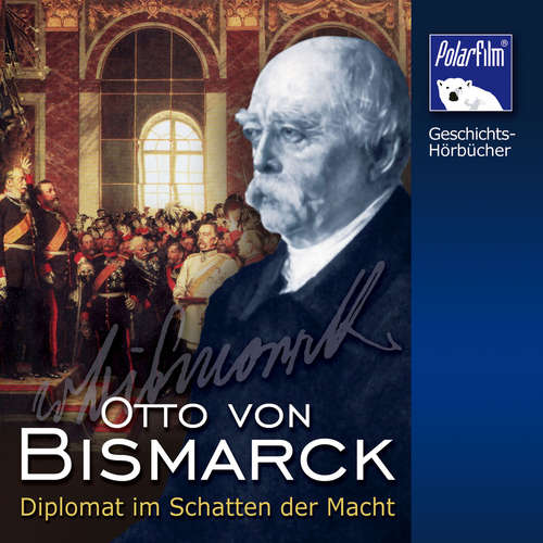 Hoerbuch Otto von Bismarck - Karl Höffkes - Matthias Ponnier