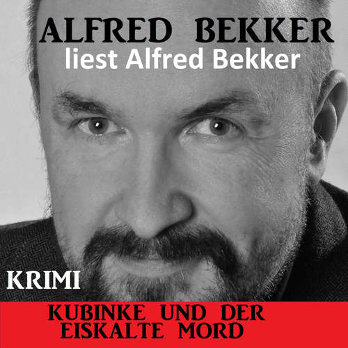 Hoerbuch Kubinke und der eiskalte Mord - Alfred Bekker - Alfred Bekker