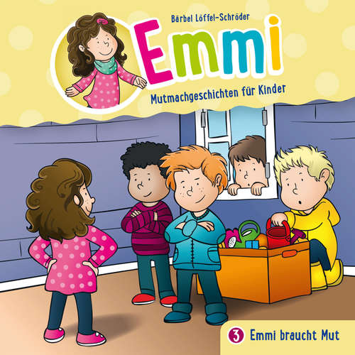 Hoerbuch 03: Emmi braucht Mut - Bärbel Löffel-Schröder - Dania König
