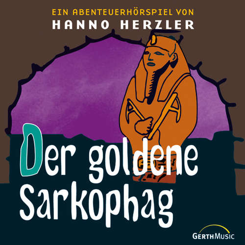 Hoerbuch 07: Der goldene Sarkophag - Hanno Herzler - Katrin Landau