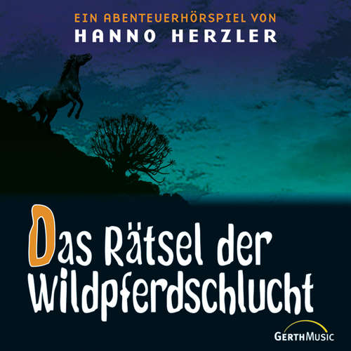 Hoerbuch 13: Das Rätsel der Wildpferdeschlucht - Hanno Herzler - Katrin Landau
