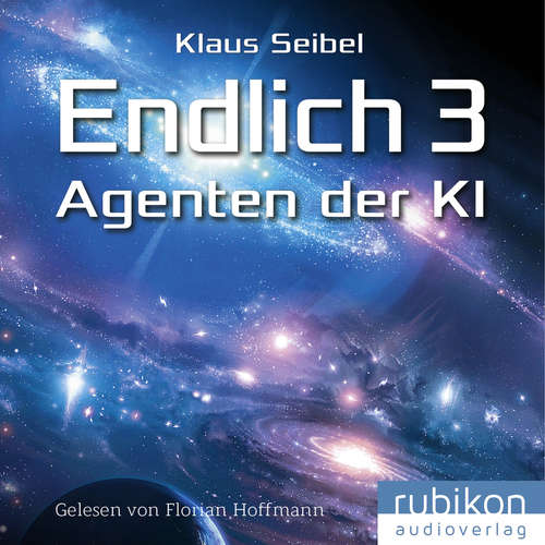 Hoerbuch Endlich 3 - Agenten der KI - Klaus Seibel - Florian Hoffmann