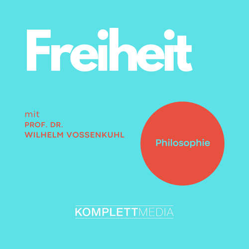 Hoerbuch Freiheit - Wilhelm Vossenkuhl - Wilhelm Vossenkuhl