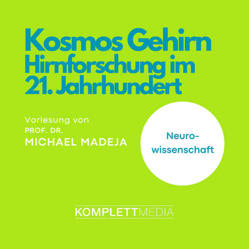 Hoerbuch Kosmos Gehirn - Michael Madeja - Michael Madeja