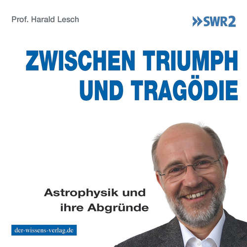 Hoerbuch Zwischen Triumph und Tragödie - Harald Lesch - Harald Lesch