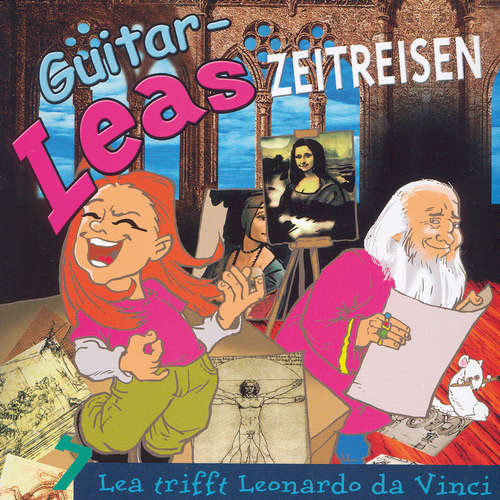 Hoerbuch Guitar-Leas Zeitreisen - Teil 7: Lea trifft Leonardo da Vinci - Step Laube - Anna Laube