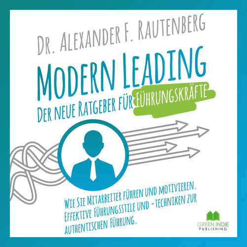 Hoerbuch Modern Leading - Dr. Alexander F. Rautenberg - Florian Günther