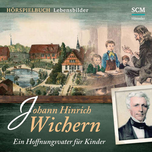 Hoerbuch Johann Hinrich Wichern - Christian Mörken - Dirk Hardegen