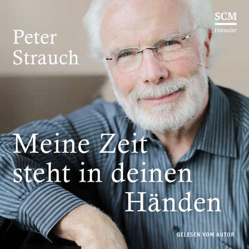 Hoerbuch Meine Zeit steht in deinen Händen - Peter Strauch - Peter Strauch