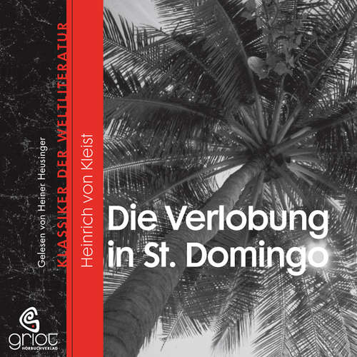 Hoerbuch Die Verlobung in St. Domingo - Heinrich von Kleist - Heiner Heusinger