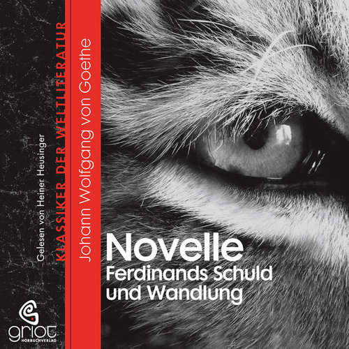 Hoerbuch Die Novelle / Ferdinands Schuld und Wandlung - Johann W von Goethe - Heiner Heusinger