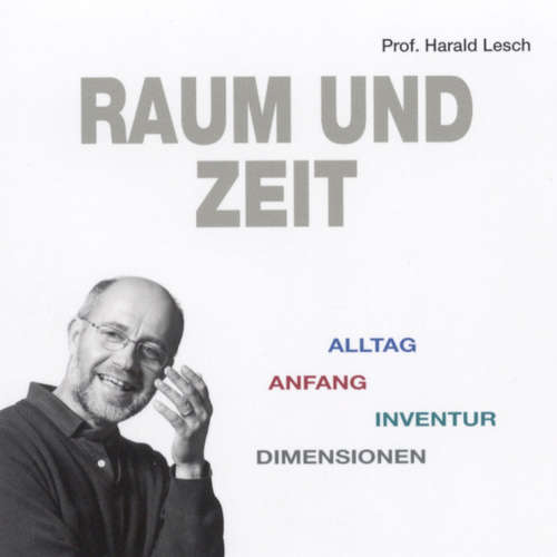 Hoerbuch Raum und Zeit - Harald Lesch - Harald Lesch