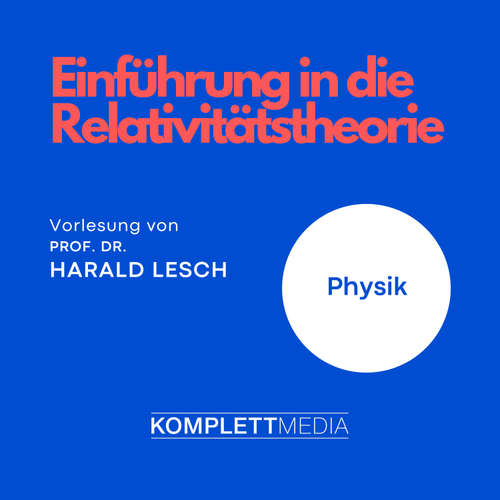 Hoerbuch Einführung in die Relativitätstheorie - Harald Lesch - Harald Lesch