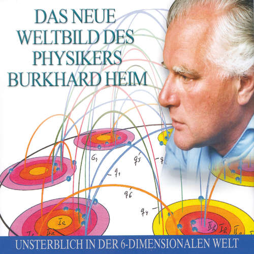 Hoerbuch Das neue Weltbild des Physikers Burkhard Heim - Burkhard Heim - Detlef Kügow