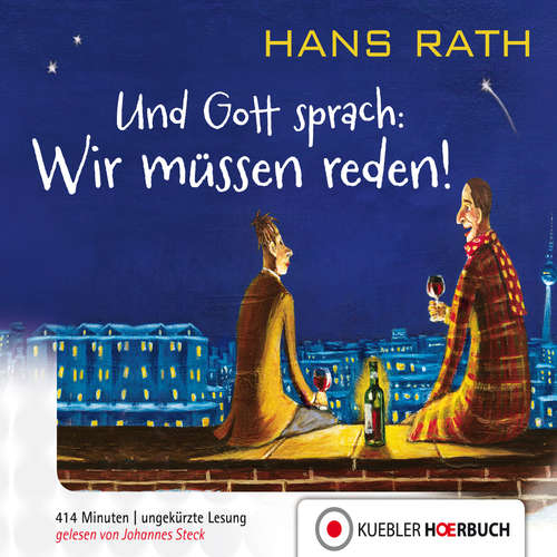 Hoerbuch Und Gott Sprach: Wir müssen reden! - Hans Rath - Johannes Steck