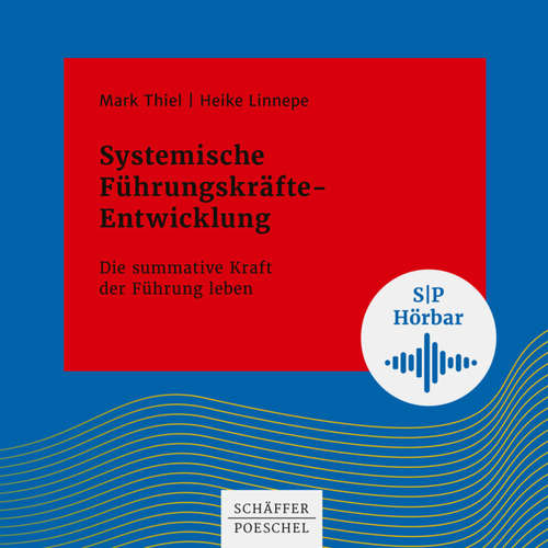Hoerbuch Systemische Führungskräfte-Entwicklung - Mark Thiel - Heiko Grauel