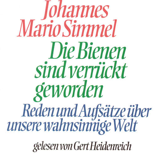 Hoerbuch Die Bienen sind verrückt geworden - Johannes Mario Simmel - Gert Heidenreich