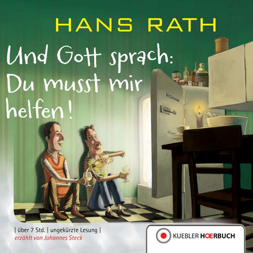 Hoerbuch Und Gott sprach: Du musst mir helfen! - Hans Rath - Johannes Steck