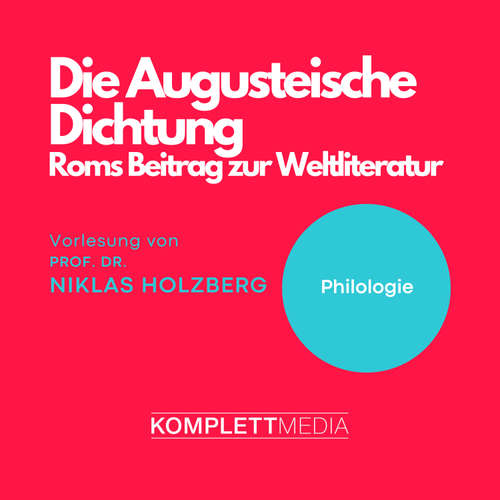 Hoerbuch Die Augusteische Dichtung - Niklas Holzberg - Niklas Holzberg