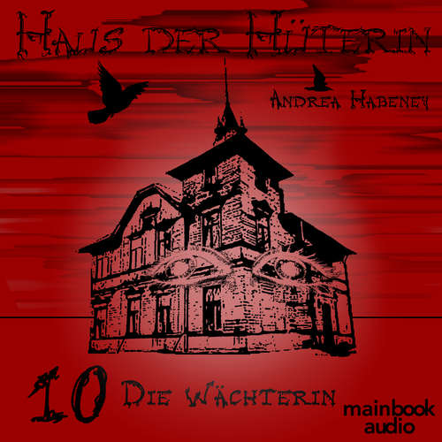 Hoerbuch Haus der Hüterin: Band 10 - Die Wächterin - Andrea Habeney - Barbara Bišický-Ehrlich