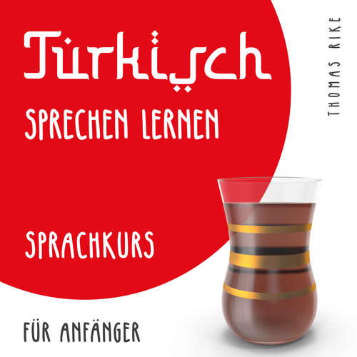 Hoerbuch Türkisch sprechen lernen (Sprachkurs für Anfänger) - Thomas Rike - Thomas Rike