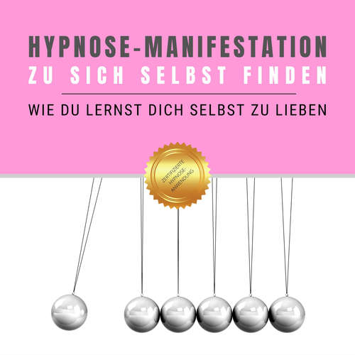 Hoerbuch Hypnose-Manifestation: Zu sich selbst finden - Institut für angewandte Hypnose - Institut für angewandte Hypnose