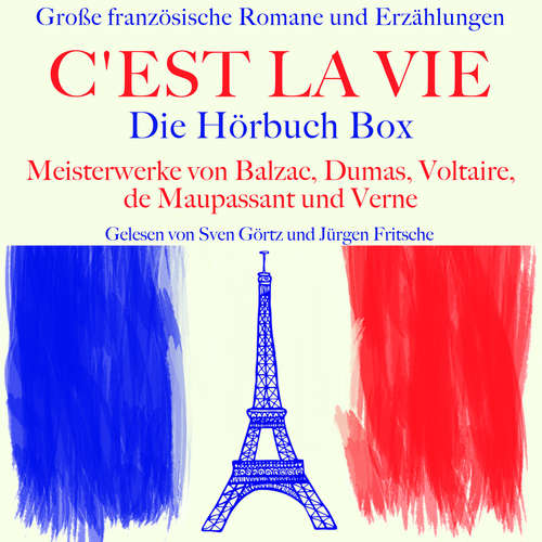 Hoerbuch C'est la vie: Große französische Romane und Erzählungen - Honoré de Balzac - Sven Görtz
