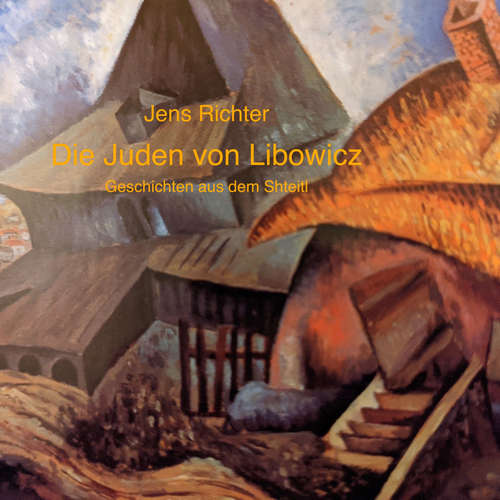 Hoerbuch Die Juden von Libowicz - Jens Richter - Jens Richter