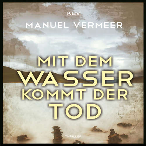 Hoerbuch Mit dem Wasser kommt der Tod - Manuel Vermeer - Benedikt Vermeer