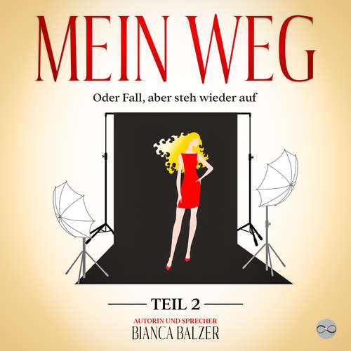 Hoerbuch Mein Weg oder Fall, aber steh wieder auf - Bianca Balzer - Bianca Balzer