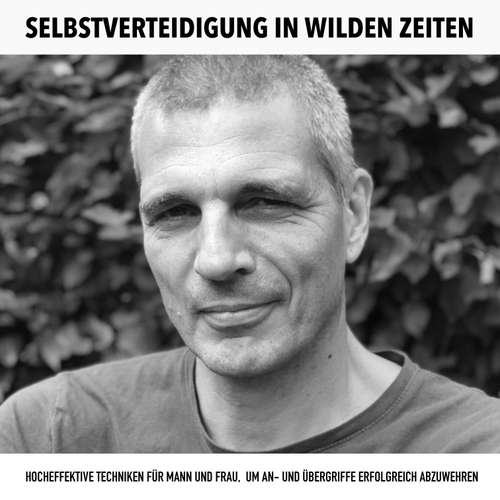 Hoerbuch Selbstverteidigung in wilden Zeiten: Kampfkunst, Kung Fu, Kickboxen - Boris Cazin - Boris Cazin