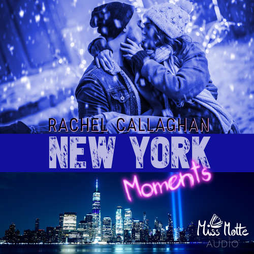 Hoerbuch New York Moments - Rachel Callaghan - Nora Jokhosha