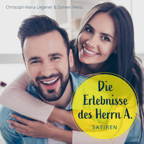 Hoerbuch Die Erlebnisse des Herrn A. - Christoph-Maria Liegener - Doreen Weiss