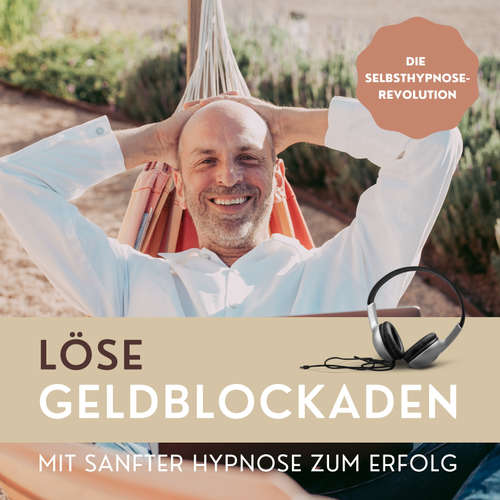 Hoerbuch Löse Geldblockaden: Mit sanfter Hypnose zum Erfolg - Patrick Lynen - Patrick Lynen