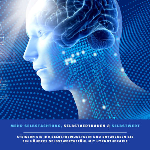 Hoerbuch Mehr Selbstachtung, Selbstvertrauen & Selbstwert: Das revolutionäre Hypnose-Programm - Hypnose Netzwerk Allianz - Patrick Lynen