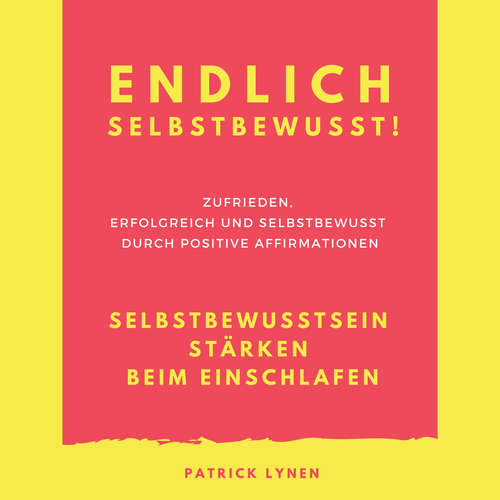 Hoerbuch Endlich selbstbewusst! Selbstbewusstsein stärken beim Einschlafen - Patrick Lynen - Patrick Lynen