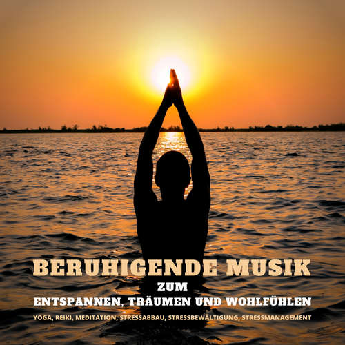 Hoerbuch Beruhigende Musik zum Entspannen, Träumen und Wohlfühlen - Dr. Jeffrey Thiers - Tobias Wiesemann