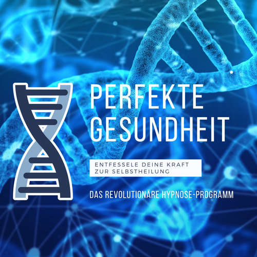Hoerbuch Perfekte Gesundheit: Das revolutionäre Hypnose-Programm (6-in-1-Premium-Bundle) - Institut für angewandte Hypnose - Timo Ebert