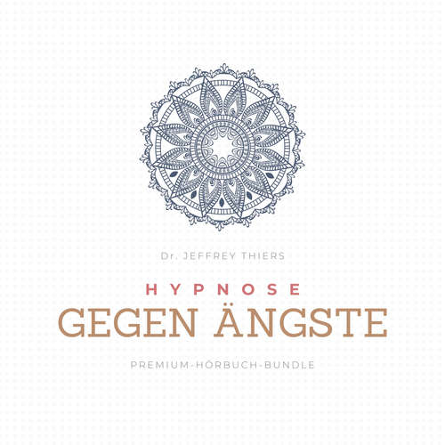 Hoerbuch Hypnose gegen Ängste - Dr. Jeffrey Thiers - Magnus von Stauffenberg