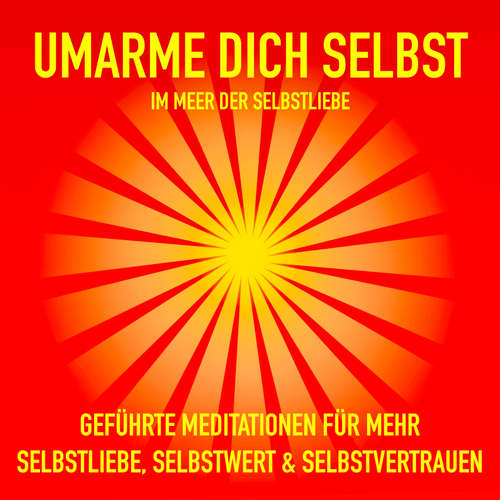 Hoerbuch Geführte Meditationen für mehr Selbstliebe, Selbstwert und Selbstvertrauen - Patrick Lynen - Patrick Lynen