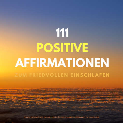 Hoerbuch 111 positive Affirmationen zum friedvollen Einschlafen - Patrick Lynen - Patrick Lynen