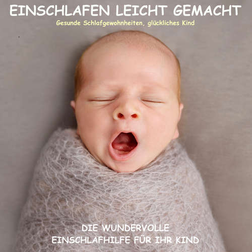 Hoerbuch Einschlafen leicht gemacht! Die wundervolle Einschlafhilfe für Ihr Kind - Patrick Lynen - Patrick Lynen
