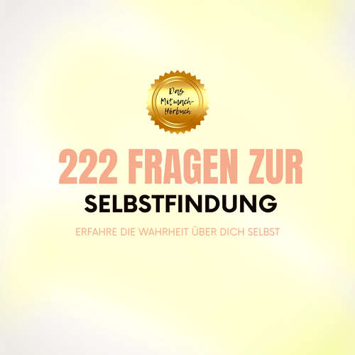 Hoerbuch 222 Fragen zur Selbstfindung: Erfahre die Wahrheit über Dich selbst - Patrick Lynen - Stephan Müller