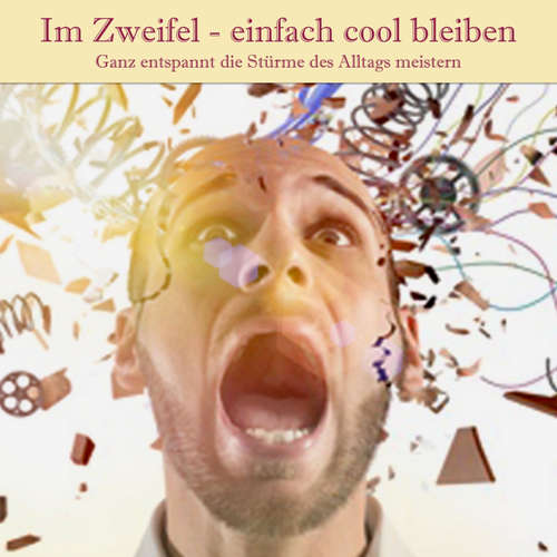 Hoerbuch Im Zweifel - einfach cool bleiben: Dein Weg zu mehr Gelassenheit - Patrick Lynen - Patrick Lynen