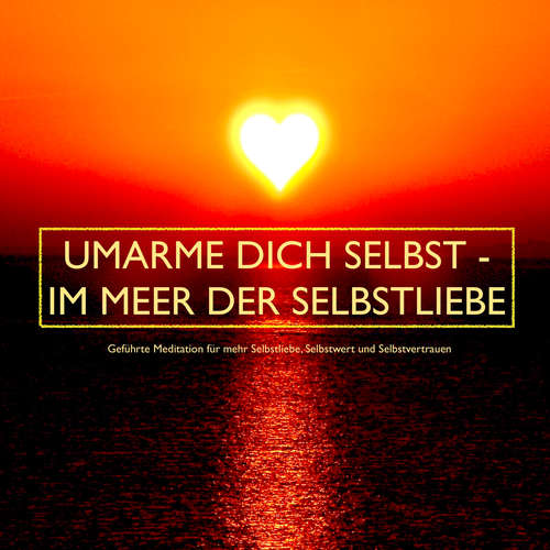 Hoerbuch UMARME DICH SELBST - im Meer der Selbstliebe - Patrick Lynen - Patrick Lynen