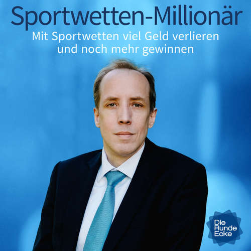 Hoerbuch Sportwetten-Millionär: Mit Sportwetten viel Geld verlieren und noch mehr gewinnen - Jörg Bochow - Jörg Bochow